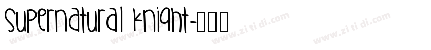 Supernatural Knight字体转换